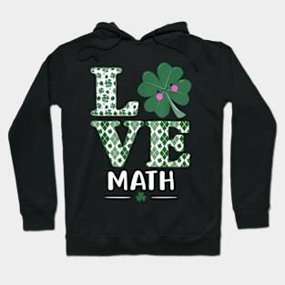 Love Shamrock Math Teacher St Patricks Day Hoodie